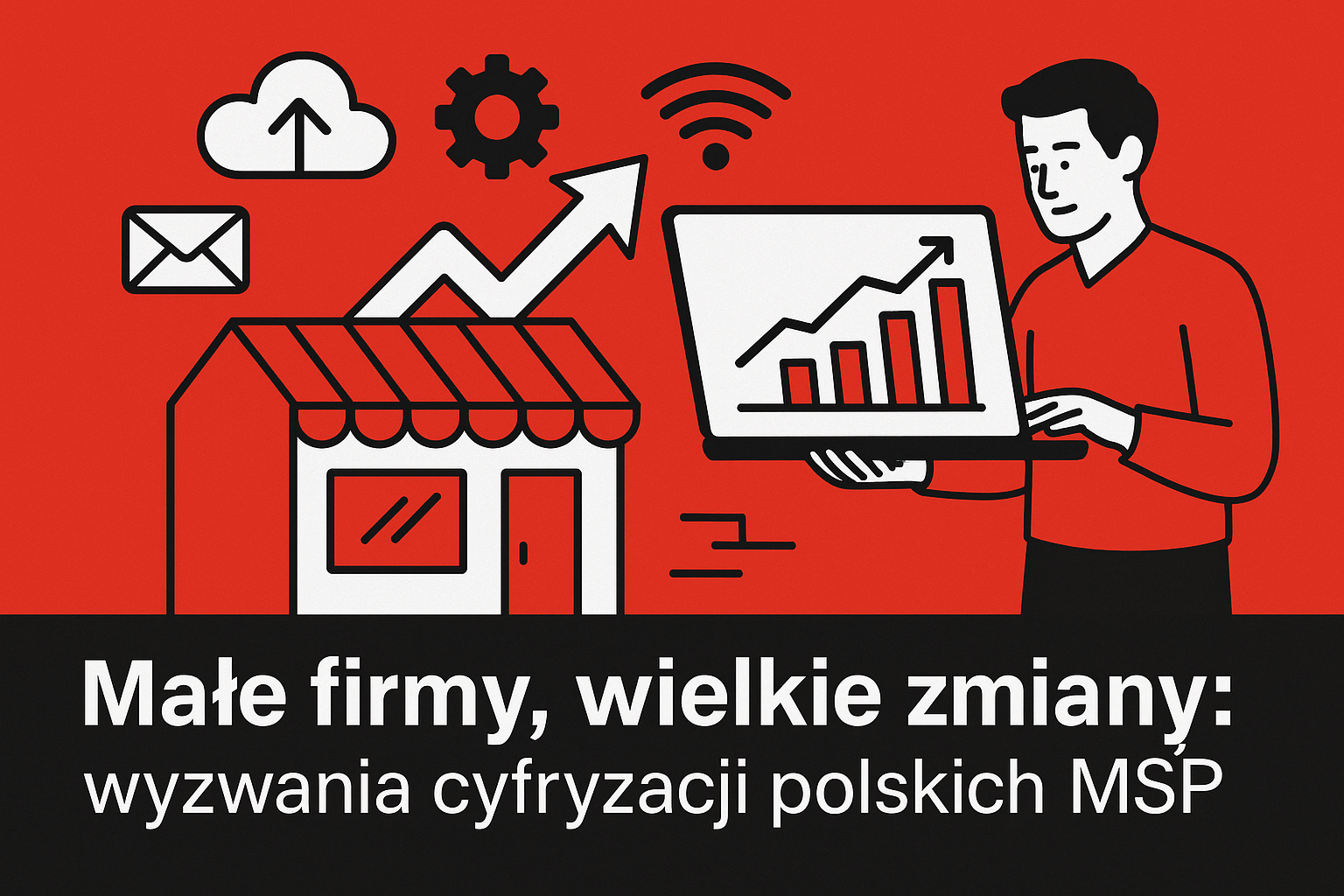 Małe firmy, wielkie zmiany: wyzwania cyfryzacji polskich MŚP